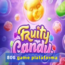 800 game plataforma